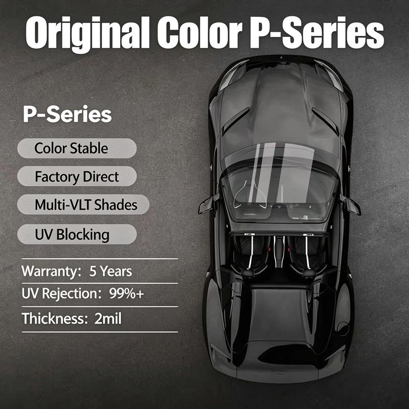 Original Color P‑Series Automotive Window Tint Film | Factory Wholesale Car Solar Window Film